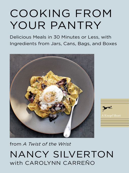 Title details for Cooking from Your Pantry by Nancy Silverton - Available